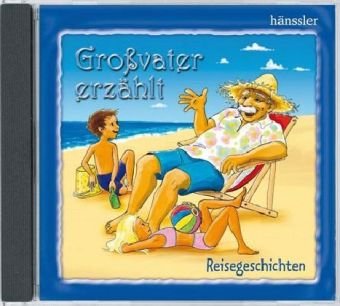 Gro�vater erz�hlt: Reisegeschichten, Audio-CD