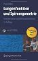 Lungenfunktion und Spiroergometrie: Interpretation und Befunderstellung