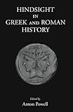 Hindsight in Greek and Roman history