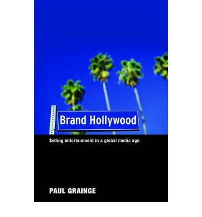 Brand Hollywood: Selling Entertainment in a Global Media Age (Paperback) - Common