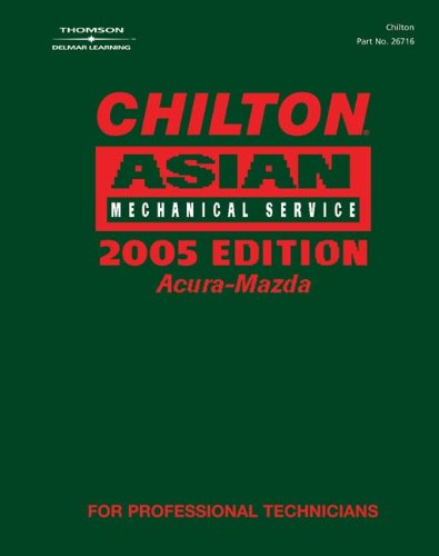 Chilton 2005 Asian Mechanical Service Manual, Acura-Mazda 2001-2005: (2001-2005)
