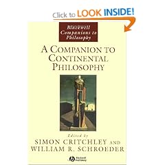 A Companion to Continental Philosophy (Blackwell Companions to Philosophy)