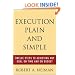 Execution Plain and Simple: Twelve Steps to Achieving Any Goal on Time and On Budget