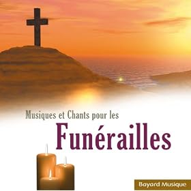 Musiques et chants pour les fun�railles