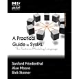 A Practical Guide to SysML: The Systems Modeling Language