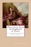 Observations Upon the Prophecies of Daniel and the Apocalypse of St. John