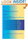 Transcendence and Self-Transcendence: On God and the Soul (Indiana Series in the Philosophy of Religion)