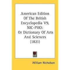 American Edition Of The British Encyclopedia V9, NIC-PHO: Or Dictionary Of Arts And Sciences (1821)