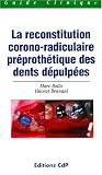 La reconstitution corono-radiculaire préprothétique des dents dépulpées