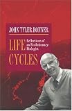Life Cycles: Reflections of an Evolutionary Biologist