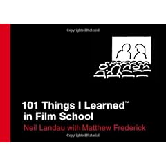 101 Things I Learned (TM) in Film School