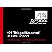 101 Things I Learned (TM) in Film School