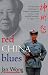 Red China Blues: My Long March from Mao to Now