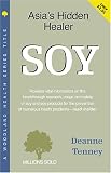 Soy: Asia's Hidden Healer (Woodland Health Series)