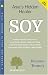 Soy: Asia's Hidden Healer (Woodland Health Series)