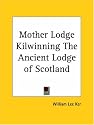 Mother Lodge Kilwinning the Ancient Lodge of Scotland