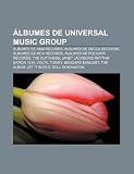 Álbumes de Universal Music Group: Álbumes de A&M Records, Álbumes de Decca Records, Álbumes de MCA Records, Álbumes de Polydor Records (Spanish Edition)