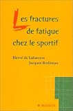 Les fractures de fatigue chez le sportif