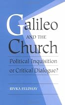 Galileo and the Church: Political Inquisition or Critical Dialogue?