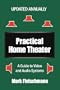 Practical Home Theater: A Guide to Video and Audio Systems, 2006 Edition