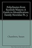 Polychaetes from Scottish waters : a guide to identification. Part 3, Family Nereidae