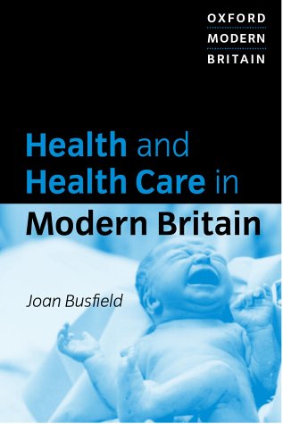 Health and Health Care in Modern Britain (Oxford Modern Britain)