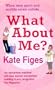 What About Me? : The Diaries and E-mails of a Menopausal Mother and Her Teenage Daughter - When Teen Spirit and Midlife Crisis Collide