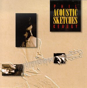 Phil Keaggy - Acoustic Sketches - Zortam Music