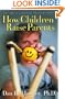 How Children Raise Parents: The Art of Listening to Your Family