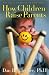 How Children Raise Parents: The Art of Listening to Your Family (Hardcover)