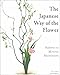 The Japanese Way of the Flower: Ikebana as Moving Meditation