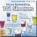 Home Bartending - 101 Shooters