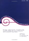 Finite Element Methods: Lecture Notes in Pure and Applied Mathematics, Vol 196