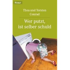Wer putzt, ist selber schuld