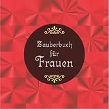 Das Zauberbuch f&uuml;r Frauen - Gillian Kemp