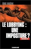 Le Lobbying : une imposture ?