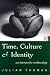 Time, Culture and Identity: An Interpretative Archaeology (Material Cultures)