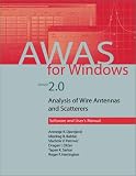 AWAS for Windows Version 2.0: Analusis of Wire Antennas and Scatterers, Software and User s Manual