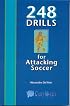 248 Drills for Attacking Soccer