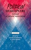 Political Shakespeare: Essays in Cultural Materialism