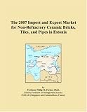 The 2007 Import and Export Market for Non-Refractory Ceramic Bricks, Tiles, and Pipes in Estonia
