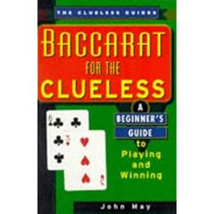 Baccarat for the Clueless: A Beginner's Guide to Playing and Winning (Clueless Guides)