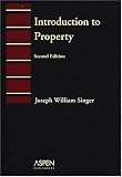 Introduction To Property (Introduction to Law Series)