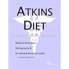 Atkins Diet: A Medical Dictionary, Bibliography, and Annotated Research Guide to Internet... by  Icon Health Publications