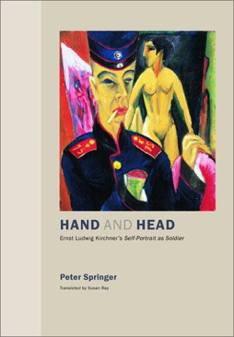 Hand and Head: Ernst Ludwig Kirchner's <i>Self-Portrait as Soldier</i> (The Discovery Series)