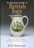 An Illustrated Guide to British Jugs: From Medieval Times to the Twentieth Century