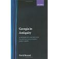 Georgia in Antiquity: A History of Colchis and Transcaucasian Iberia, 550 BC-AD 562 by David Braund