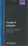 Georgia in Antiquity: A History of Colchis and Transcaucasian Iberia, 550 BC-AD 562