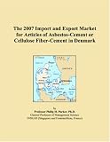 The 2007 Import and Export Market for Articles of Asbestos Cement or Cellulose Fiber Cement in Denmark 414MLCdUtfL. SL160 The 2007 Import and Export Market for Articles of Asbestos Cement or Cellulose Fiber Cement in Denmark