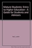 Mature students : entry to higher education : a guide for students and advisers